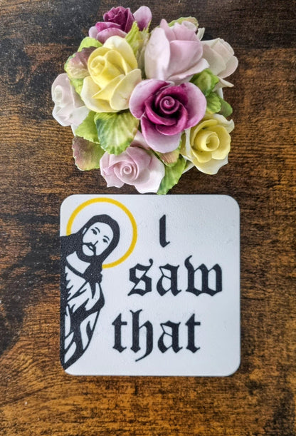 Fridge Magnet Jesus I saw that
